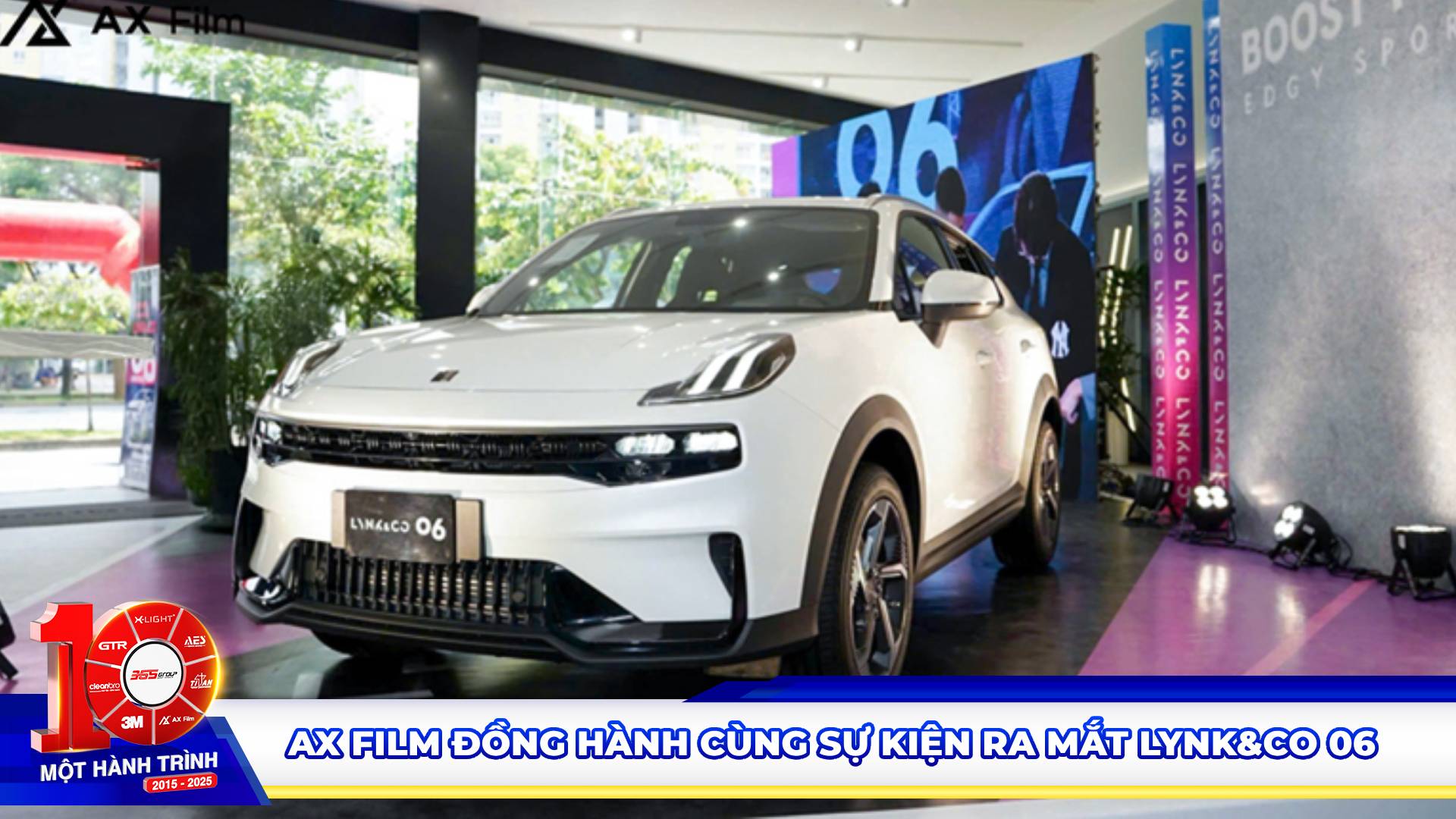 AX Film đồng hành cùng sự kiện ra mắt Lynk&Co 06 - Nâng tầm bảo vệ cho phong cách hiện đại