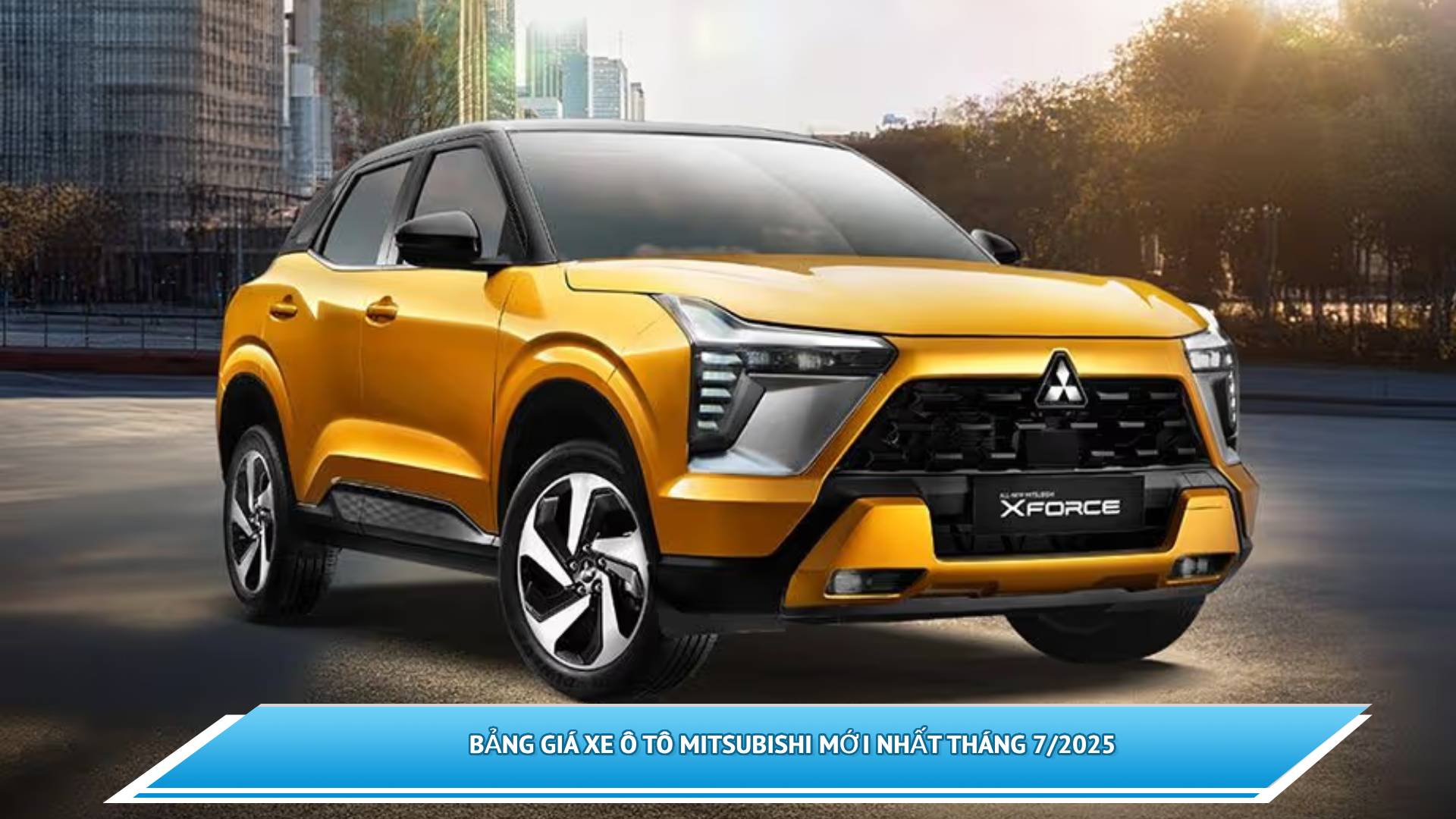 Bảng giá xe ô tô Mitsubishi mới nhất tháng 7/2025