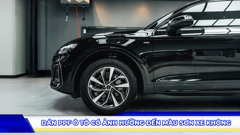DÁN PPF Ô TÔ CÓ ẢNH HƯỞNG ĐẾN MÀU SƠN XE KHÔNG?