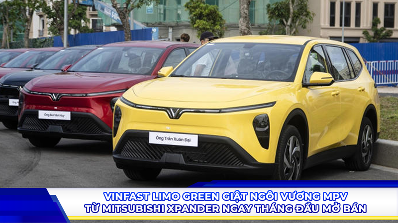 VinFast Limo Green giật “ngôi vương MPV” từ Mitsubishi Xpander ngay tháng đầu mở bán
