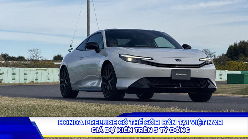 Honda Prelude có thể sớm bán tại Việt Nam, giá dự kiến trên 3 tỉ đồng