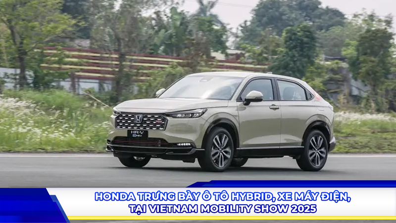 Honda trưng bày ô tô hybrid, xe máy điện tại Vietnam Mobility Show 2025
