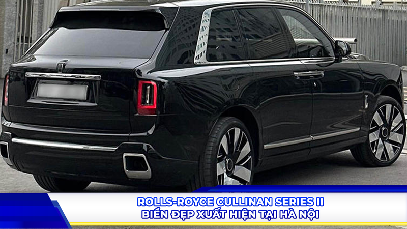 Rolls-Royce Cullinan Series II biển đẹp xuất hiện tại Hà Nội