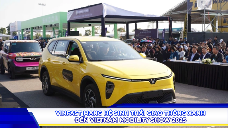 VinFast mang hệ sinh thái giao thông xanh đến Vietnam Mobility Show 2025